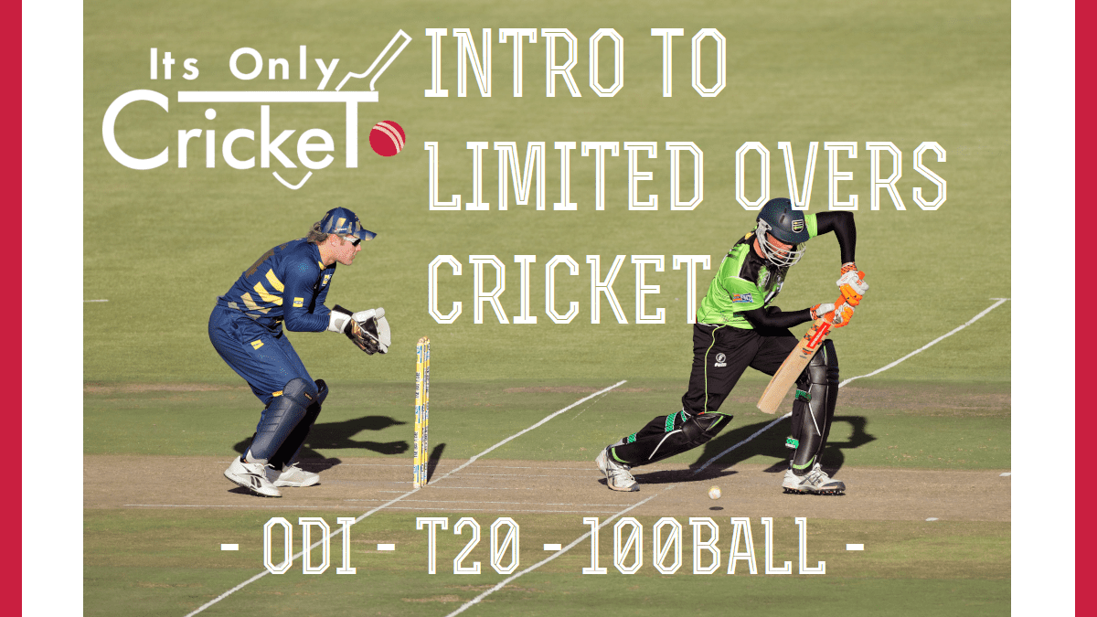 Limited Overs Cricket Introduction and Rules for One Day Cricket